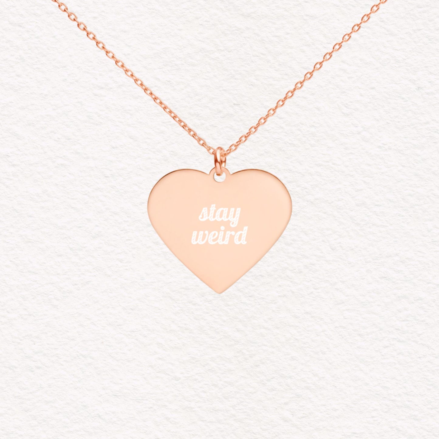 Stay Weird | Rose Gold, Engraved Sterling Silver Heart Dainty, Minimalist Necklace