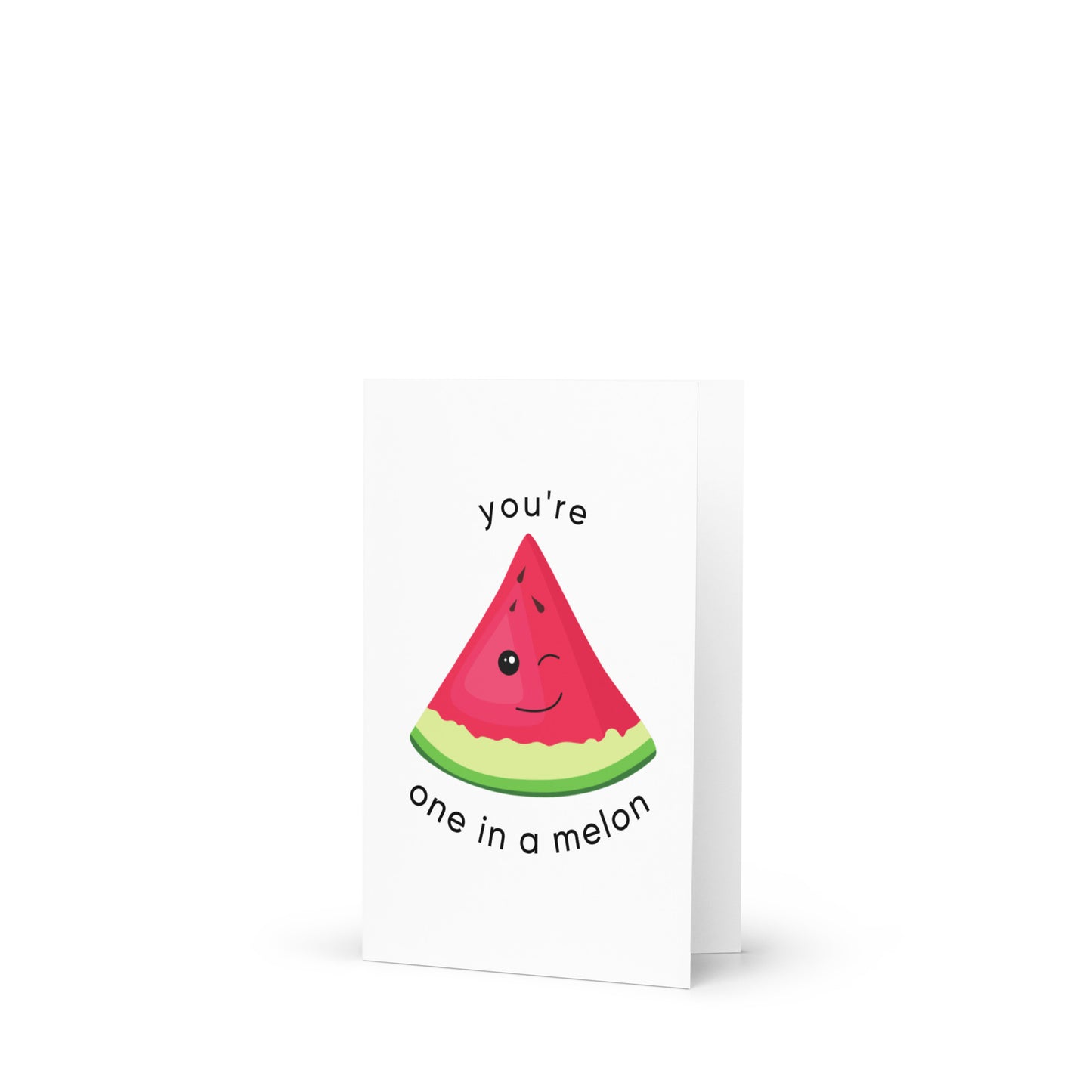 You're One In A Melon Pun Greeting card