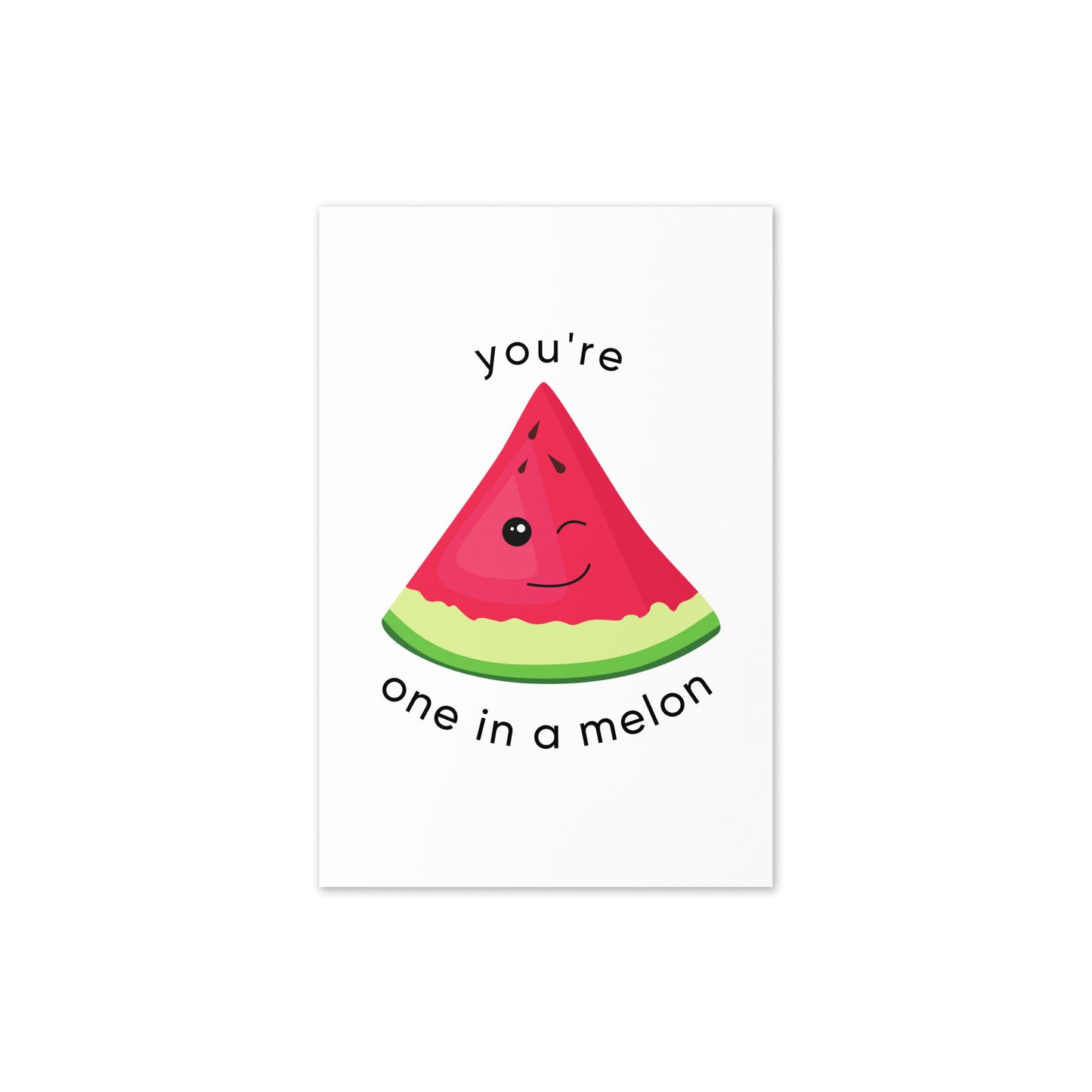 You're One In A Melon Pun Greeting card