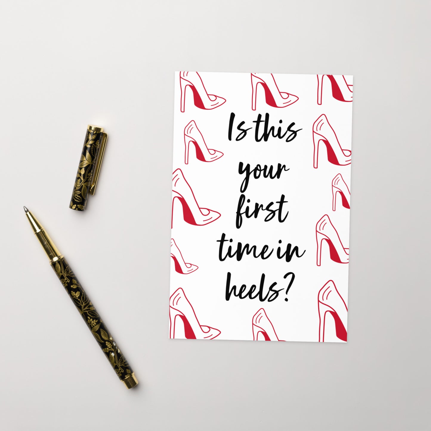 Is This Your First Time In Heels? Congrats Greeting Card