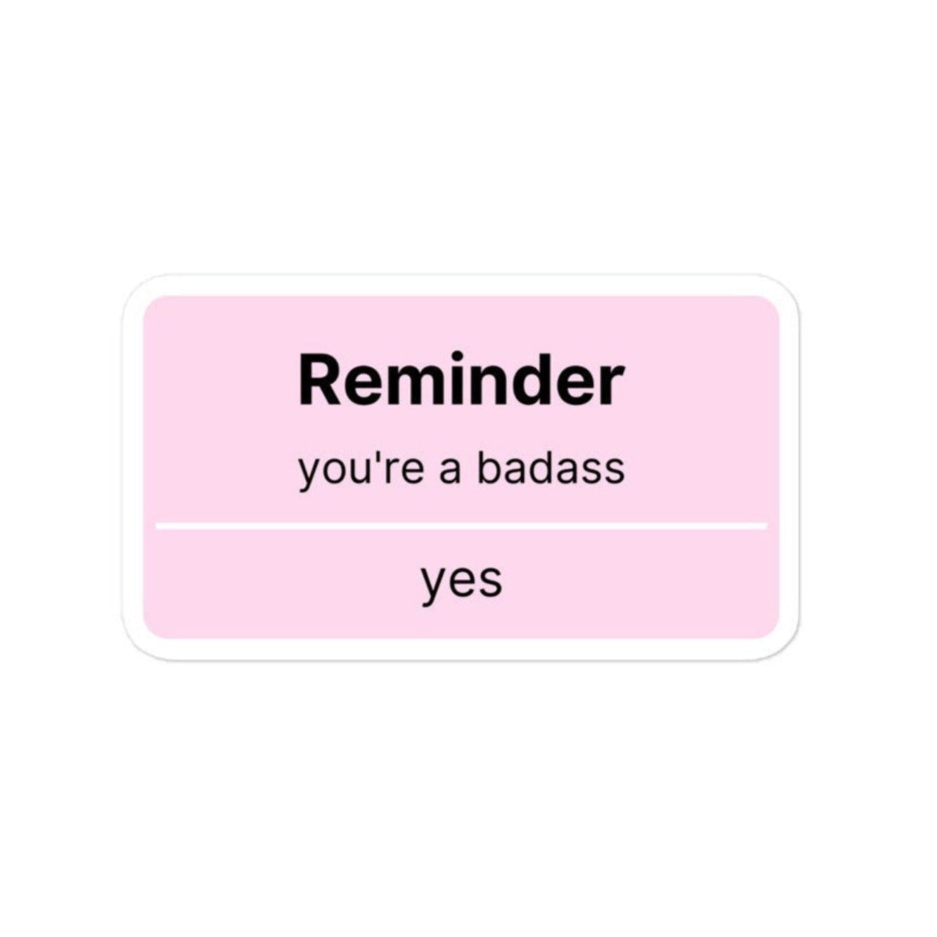 Reminder You're A Badass Stickers