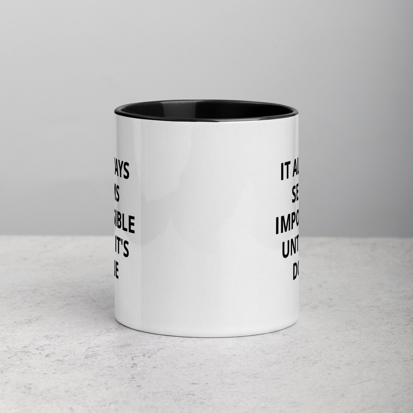It Always Seems Impossible Until It's Done Mug with Color Inside
