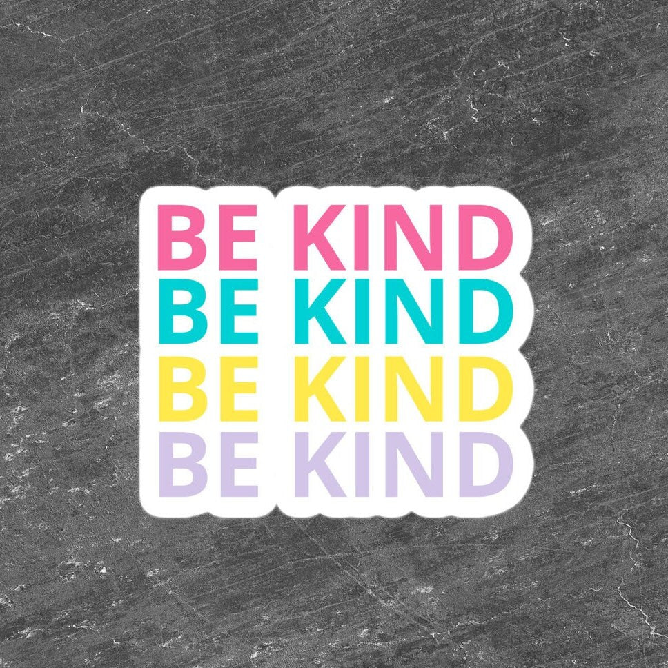 Be Kind Stickers | Colorful, Niceness Bubble-Free Stickers