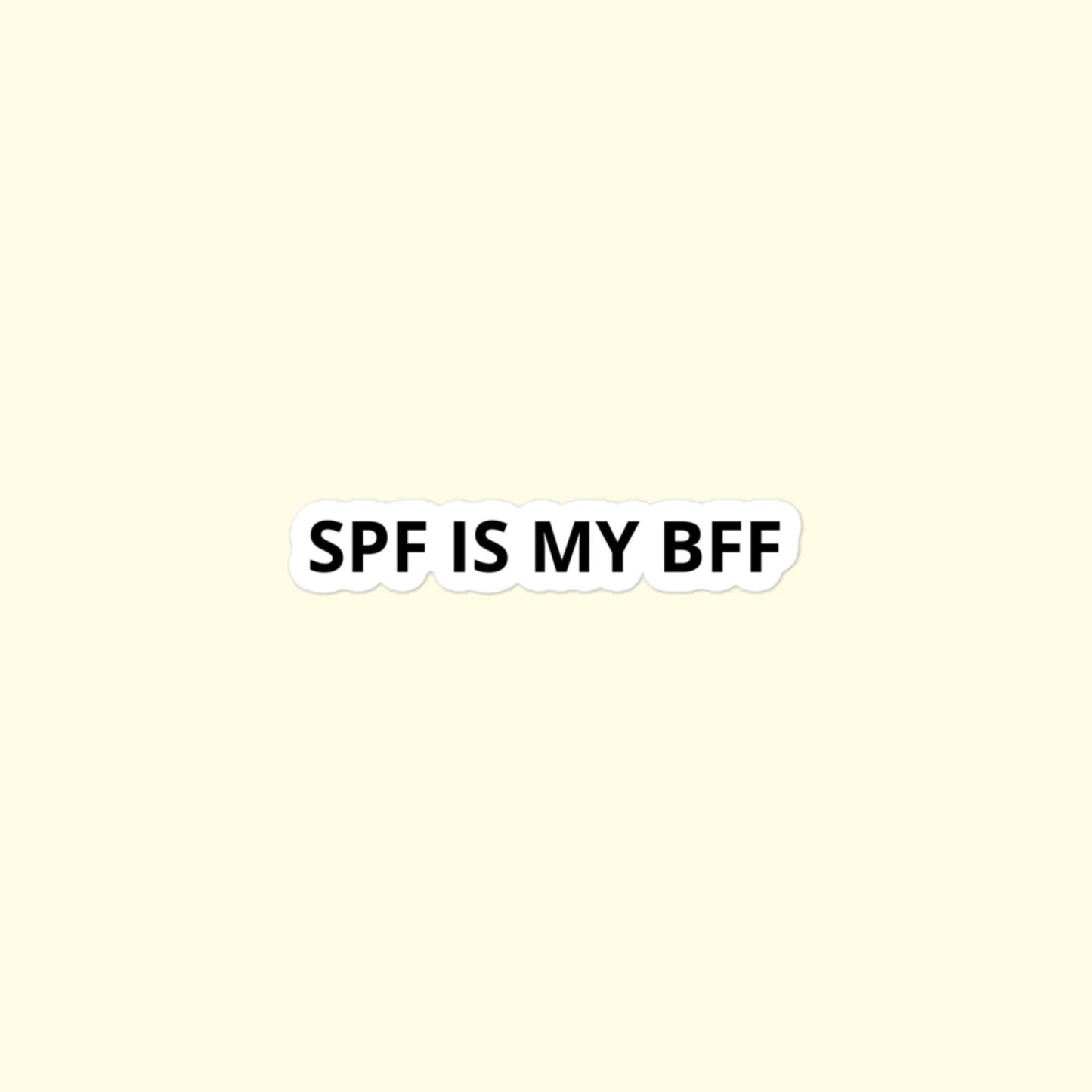 SPF Is My BFF Stickers, Sunscreen, Aesthetician, Dermatology Bubble-Free Stickers