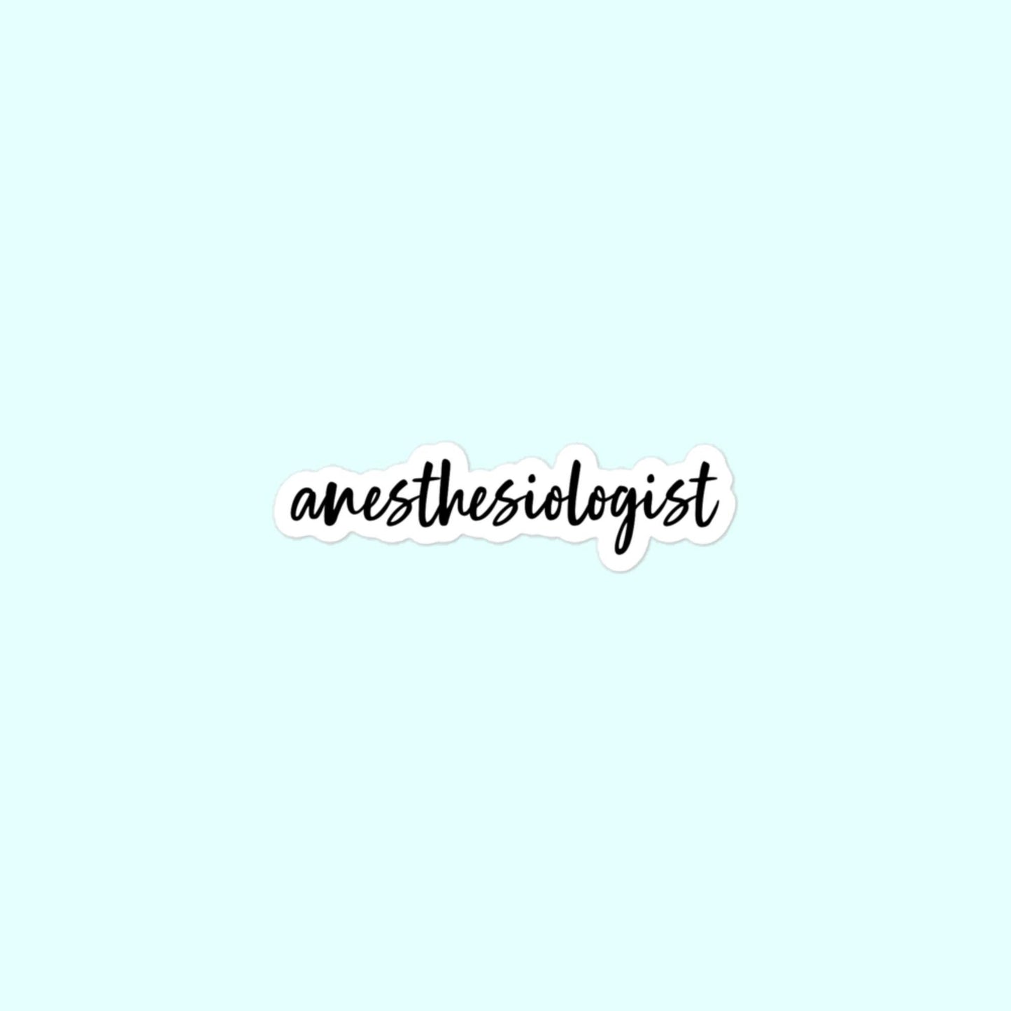 Anesthesiologist Sticker, Anesthesiology, Anesthesia Bubble-Free Stickers