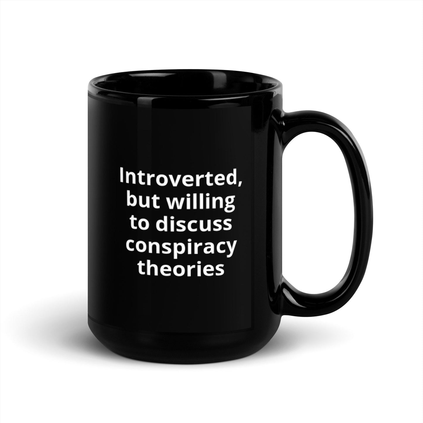 Introverted But Willing To Discuss Conspiracy Theories Black Glossy Mug