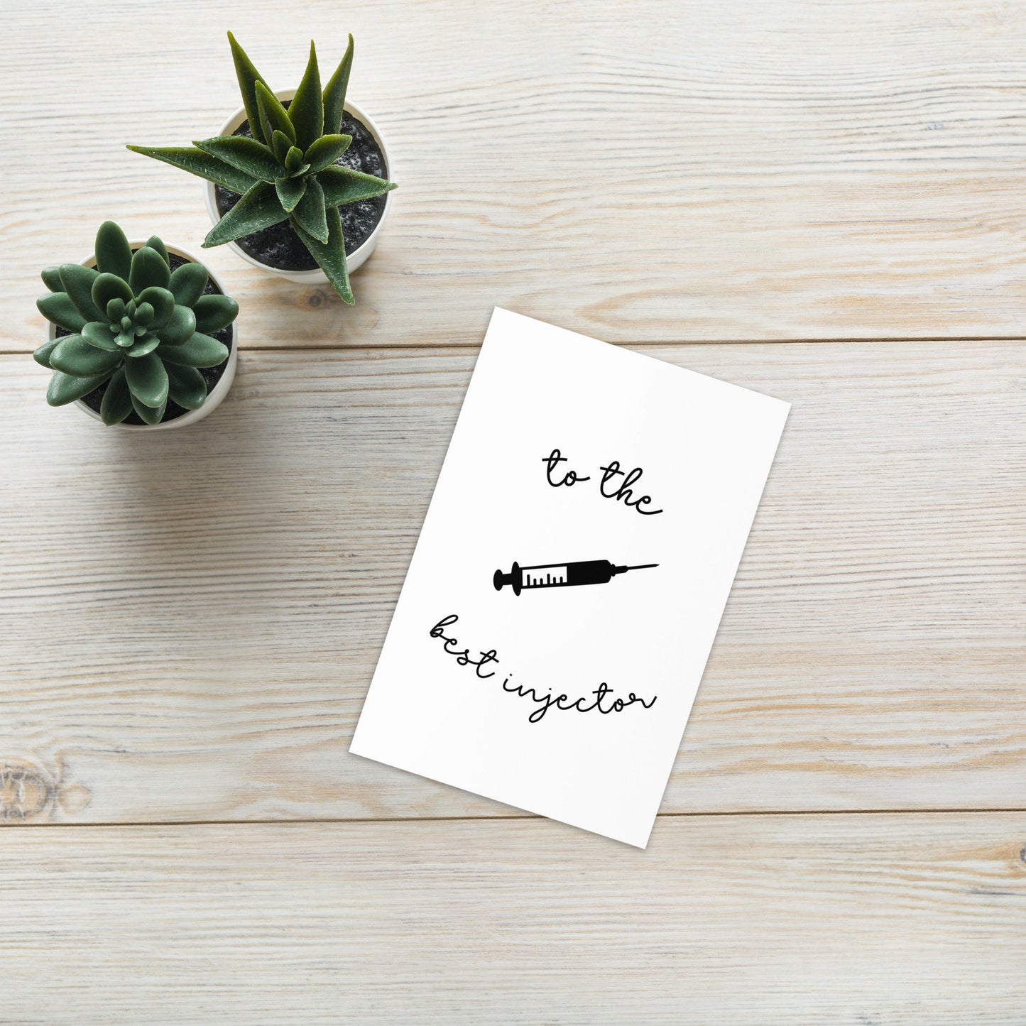 To The Best Injector Greeting Card, Nurse Injector, Botox, Filler, Special Occasion