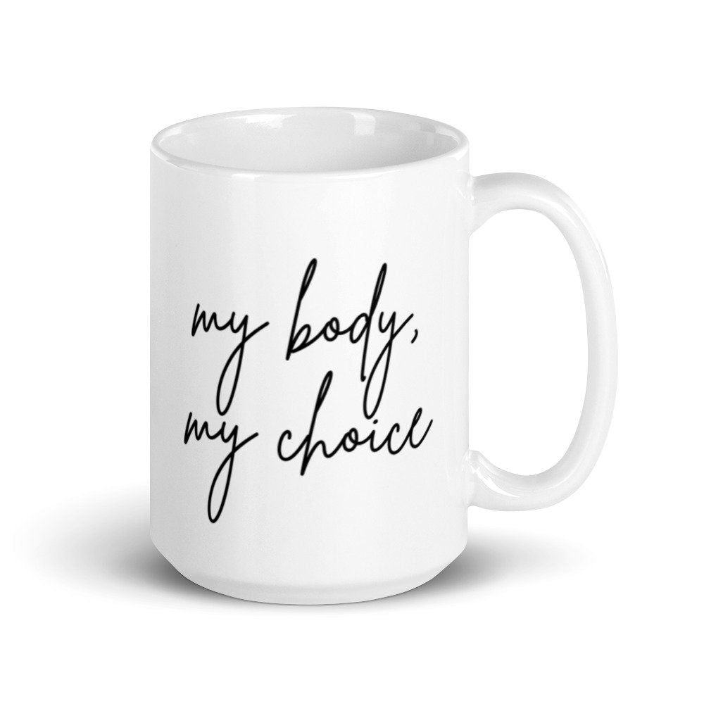 My Body, My Choice White Glossy Mug