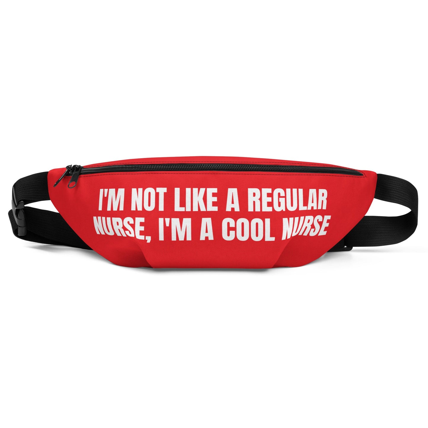 I'm Not Like A Regular Nurse, I'm A Cool Nurse Fanny Pack