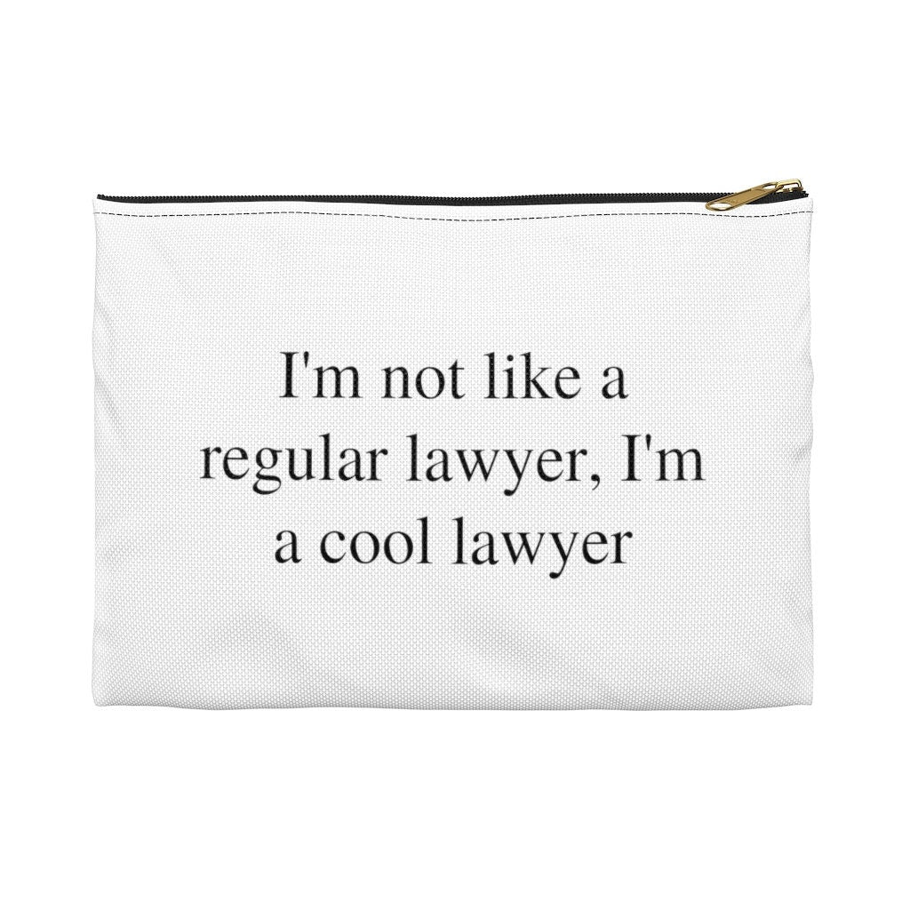 I'm Not Like A Regular Lawyer, I'm A Cool Lawyer Accessory Pouch