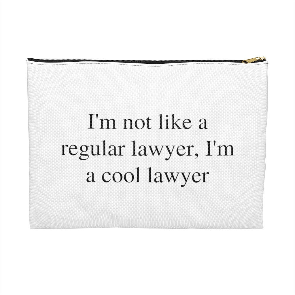 I'm Not Like A Regular Lawyer, I'm A Cool Lawyer Accessory Pouch