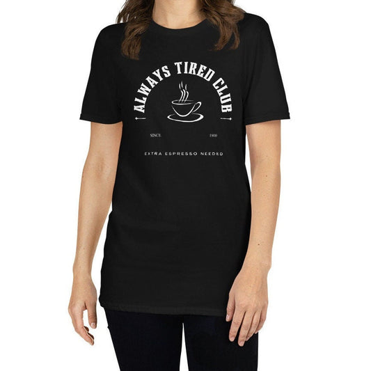 Always Tired Club Extra Espresso Needed Mystical Short-Sleeve Unisex T-Shirt