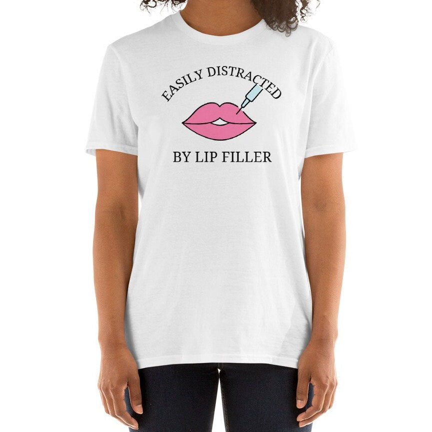 Easily Distracted By Lip Filler Funny Short-Sleeve Unisex T-Shirt