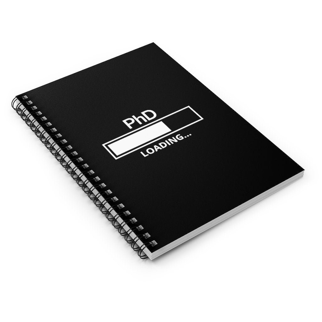 PhD Loading Doctoral Student Spiral Notebook - Ruled Line