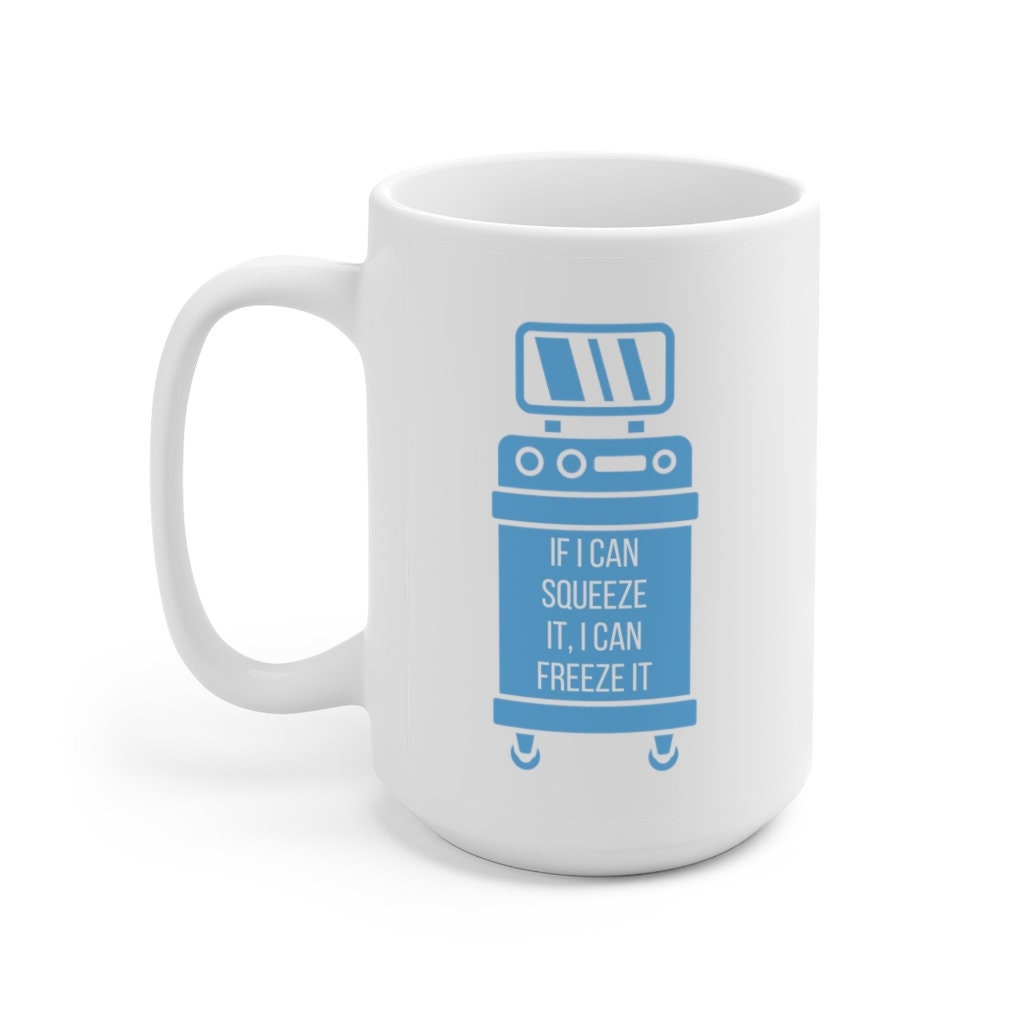 If I Can Squeeze It, I Can Freeze It, Body Sculpting Specialist, Laser TechnicianCeramic Mug 15oz