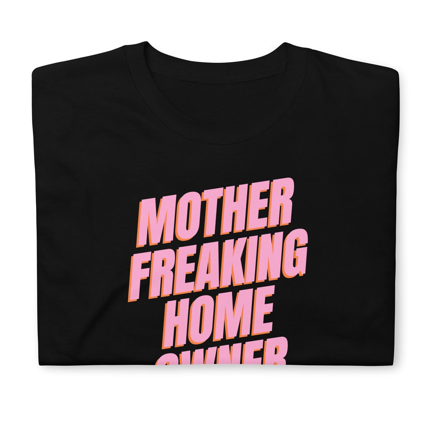 Mother Freaking Home Owner Pink Short-Sleeve Unisex T-Shirt