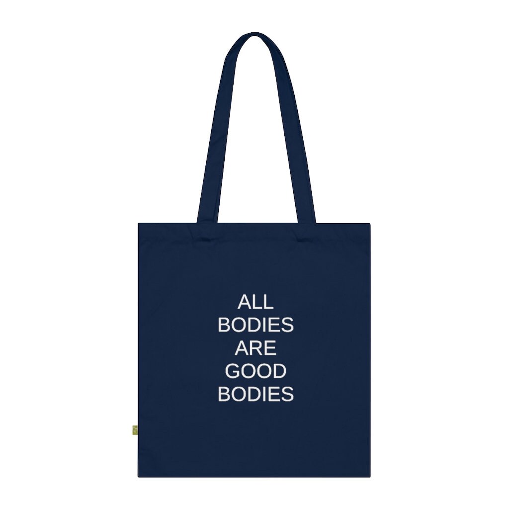All Bodies Are Good Bodies Organic Black Cotton Tote Bag