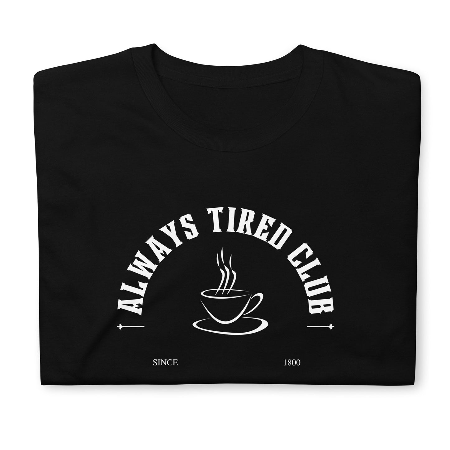 Always Tired Club Extra Espresso Needed Mystical Short-Sleeve Unisex T-Shirt