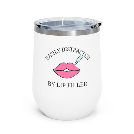 Easily Distracted By Lip Filler 12oz Insulated Wine Tumbler
