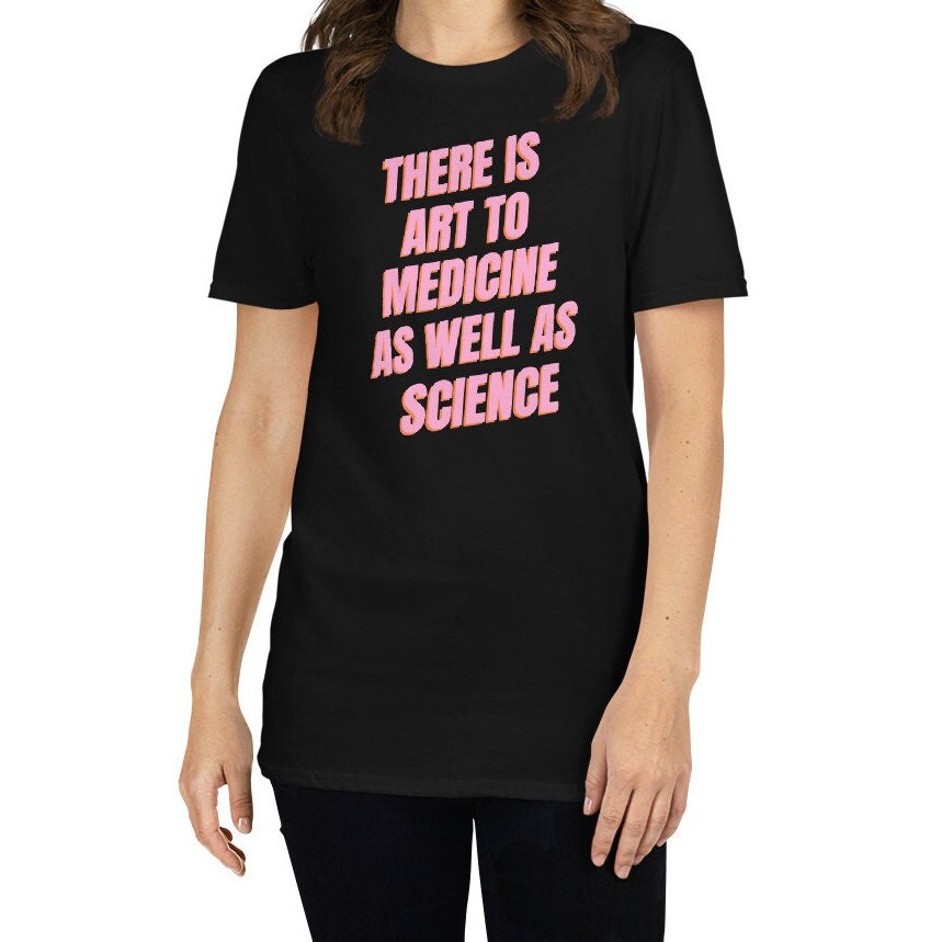There Is Art To Medicine As Well As Science, Hippocratic Oath, Short-Sleeve Unisex T-Shirt