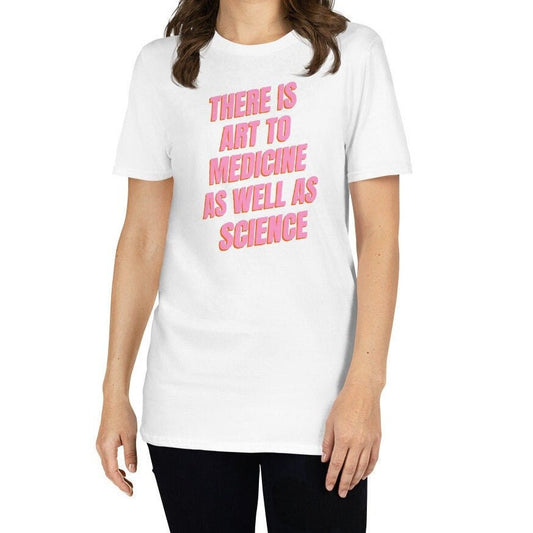 There Is Art To Medicine As Well As Science, Hippocratic Oath, Short-Sleeve Unisex T-Shirt