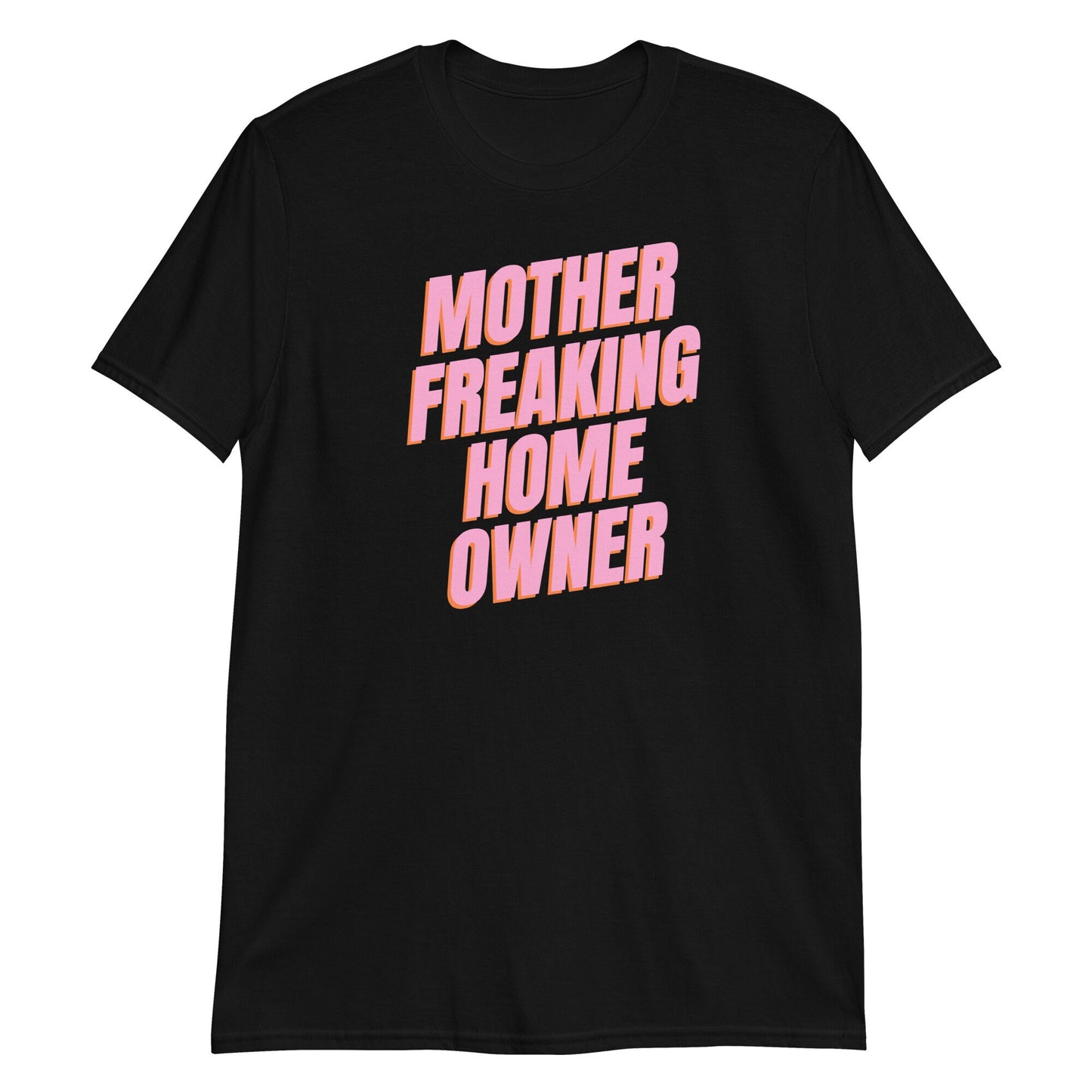 Mother Freaking Home Owner Pink Short-Sleeve Unisex T-Shirt