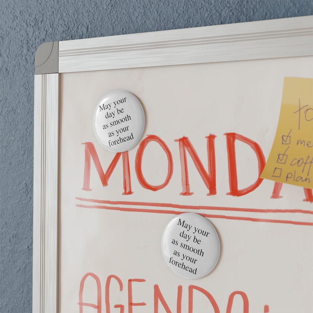 May Your Day Be As Smooth As Your Forehead Button Magnet, Round (1 & 10 pcs)