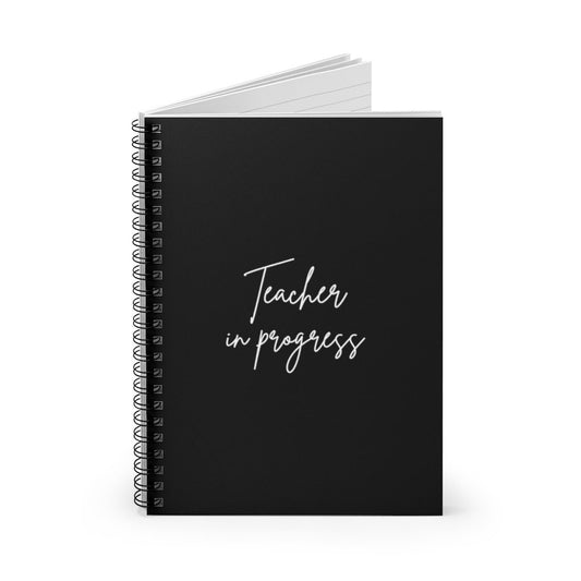 Teacher In Progress, Education Spiral Notebook - Ruled Line