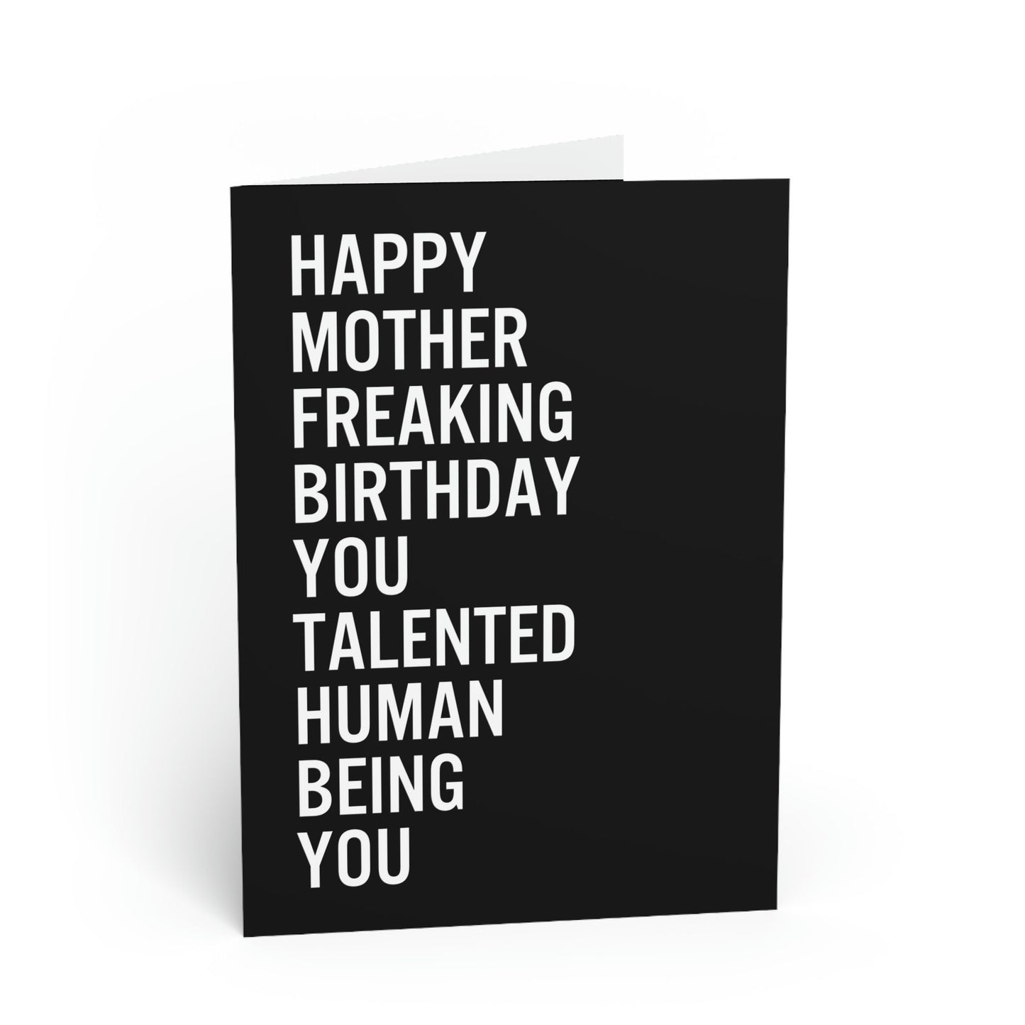 Happy Mother Freaking Birthday You Talented Human Being You Greeting Card
