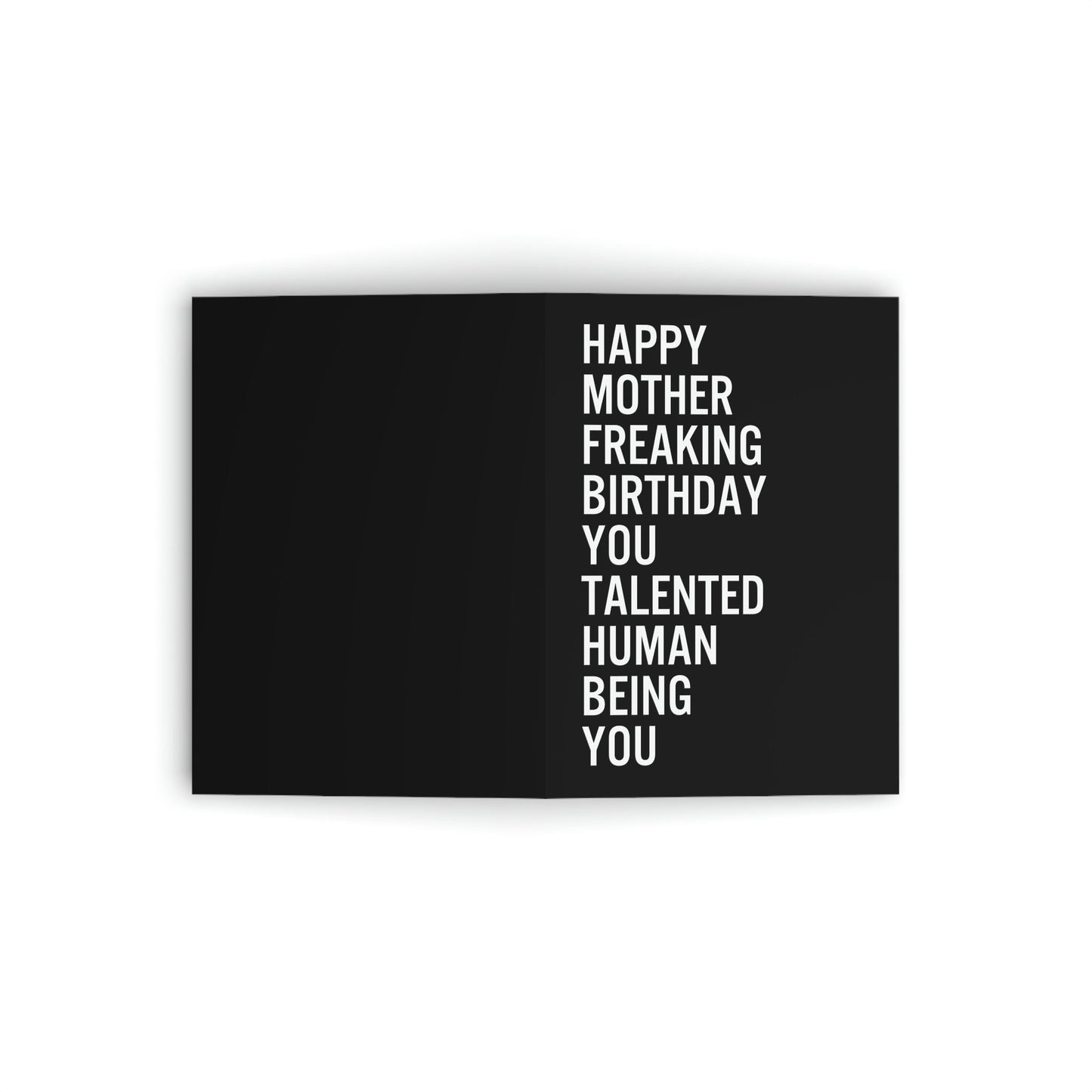 Happy Mother Freaking Birthday You Talented Human Being You Greeting Card