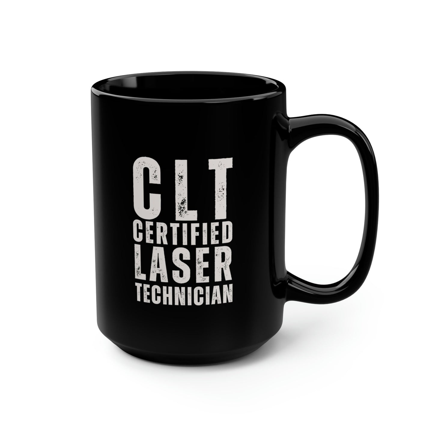 CLT Certified Laser Technician Distressed Black Coffee Mug, 15oz