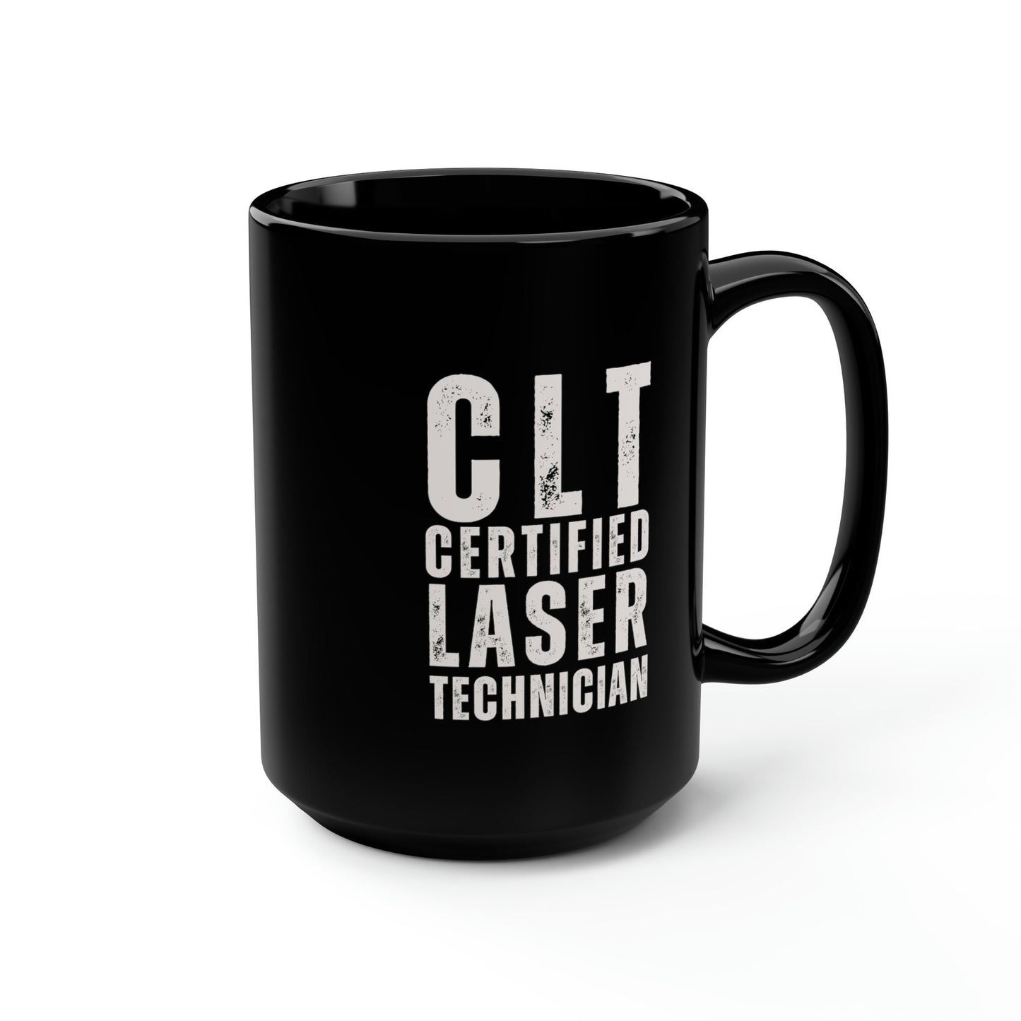 CLT Certified Laser Technician Distressed Black Coffee Mug, 15oz