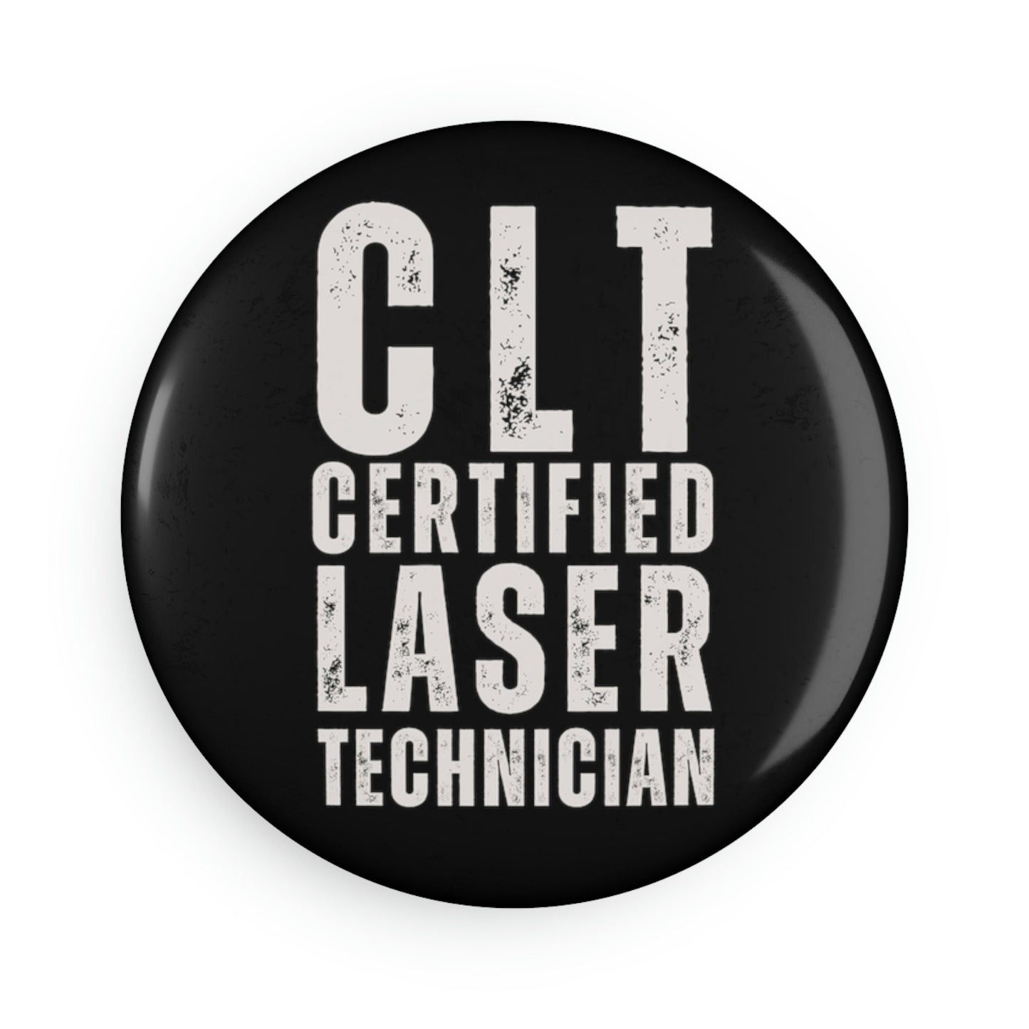 CLT, Certified Laser Technician, Aesthetician, Button Magnet, Round (1 & 10 pcs)