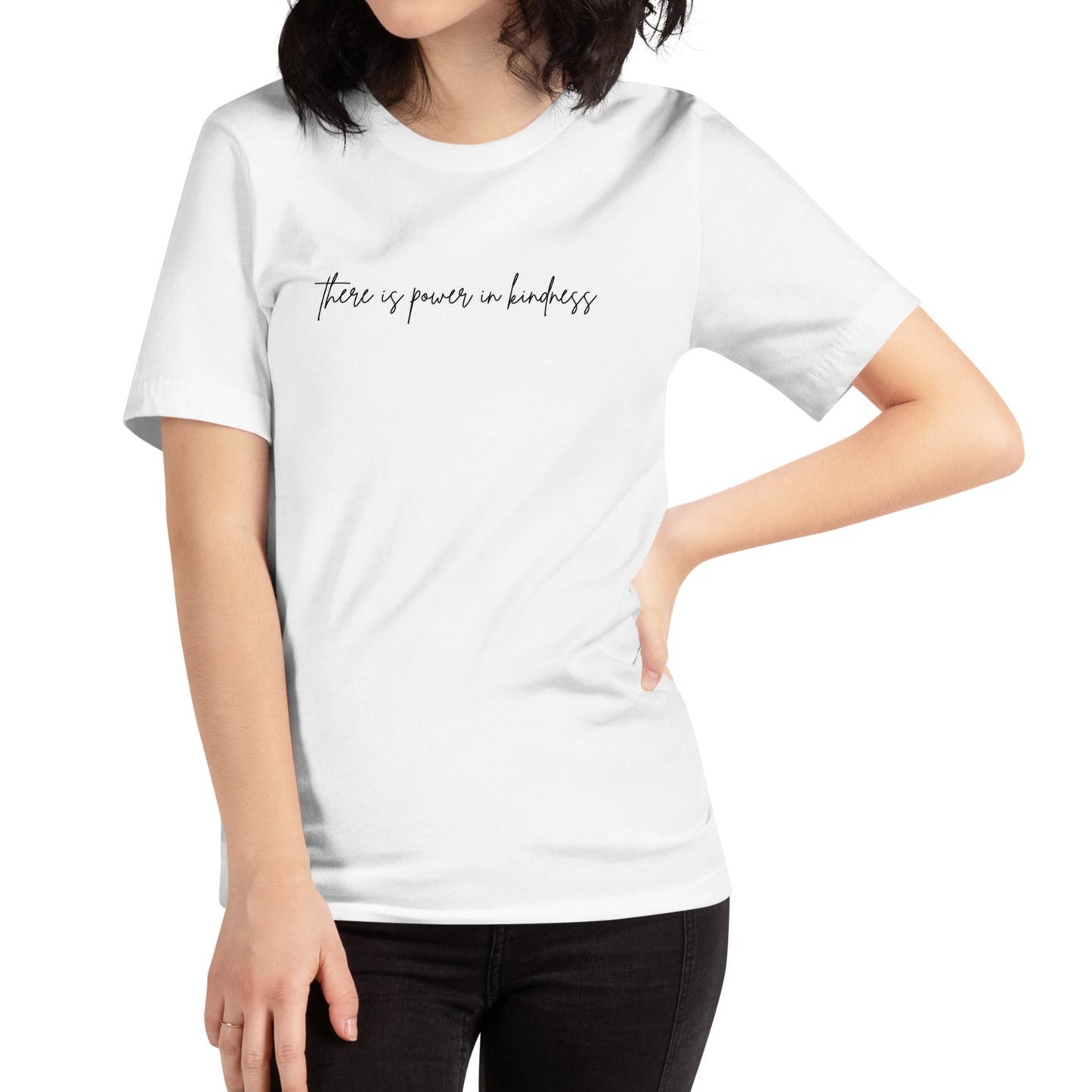 There Is Power In Kindness Unisex T-shirt