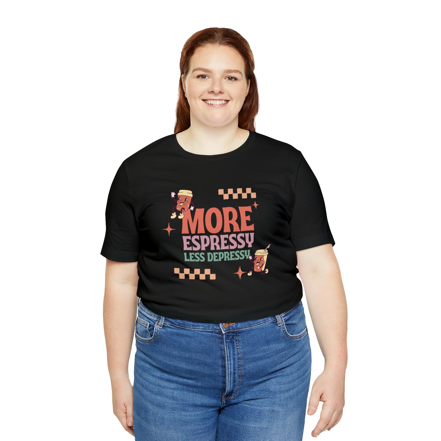 More Espressy, Less Depressy, Cute Retro Coffee Unisex Jersey Short Sleeve Tee