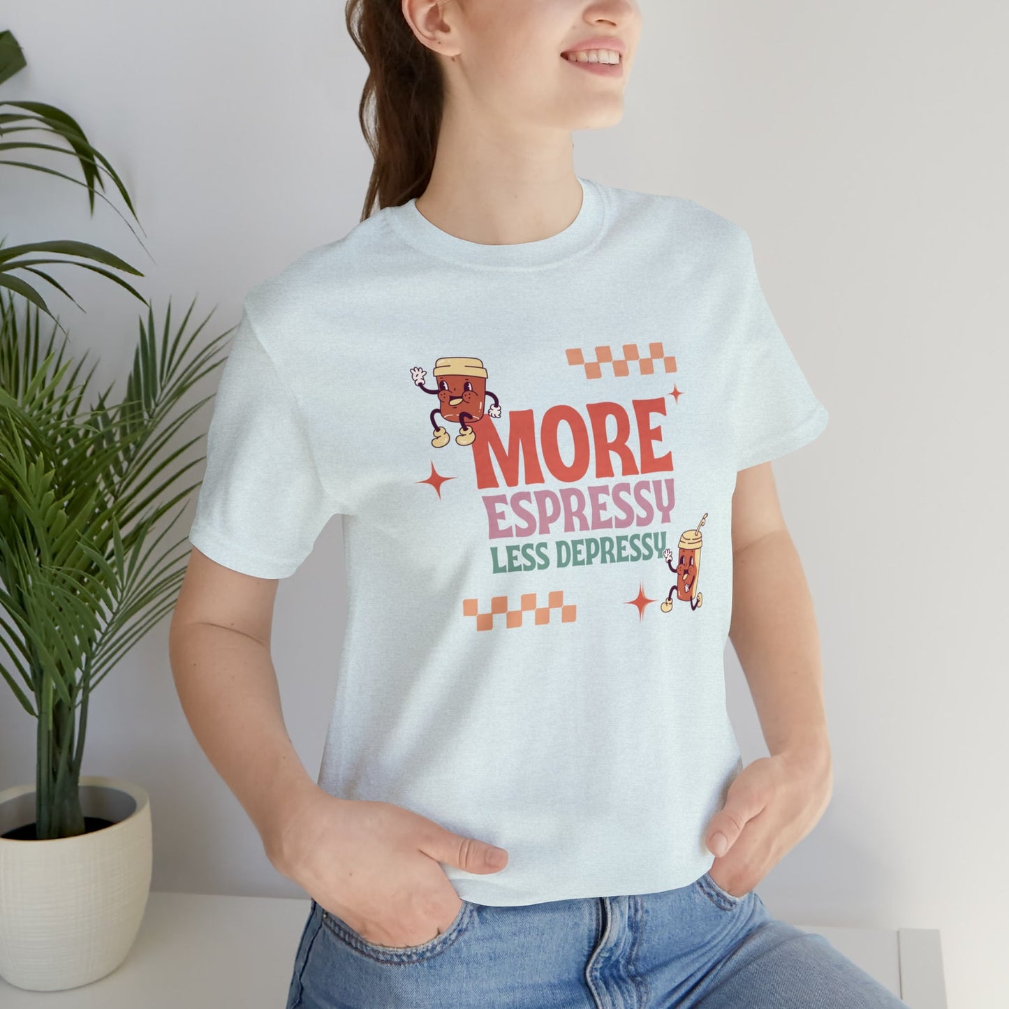 More Espressy, Less Depressy, Cute Retro Coffee Unisex Jersey Short Sleeve Tee