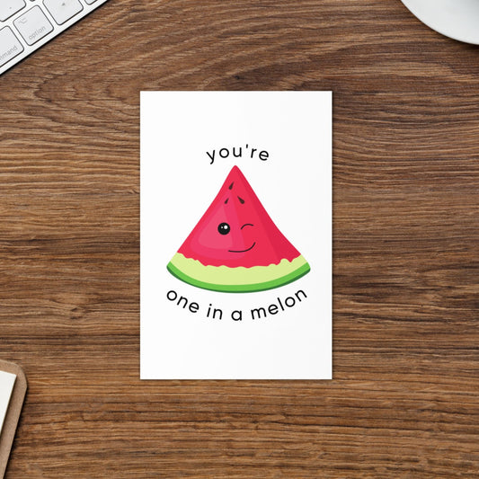 You're One In A Melon Pun Greeting card