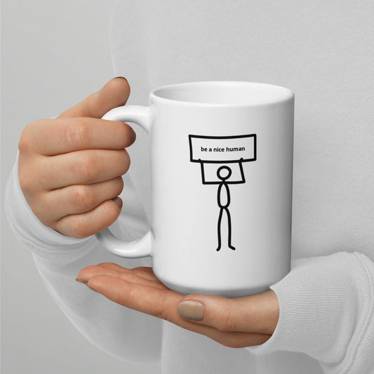 Be A Nice Human Sign Mug