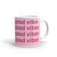 Good Vibes Mug