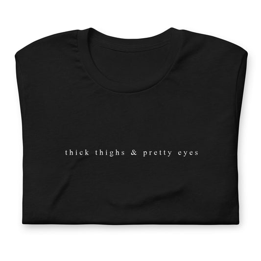 Thick Thighs & Pretty Eyes Minimalist Short-Sleeve Unisex T-Shirt