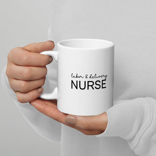 Labor And Delivery Nurse | Baby Nurse Mug