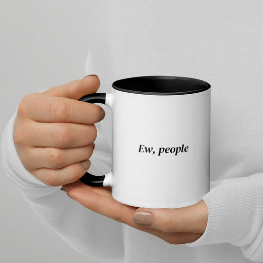 Ew, People | Funny Mug with Color Inside