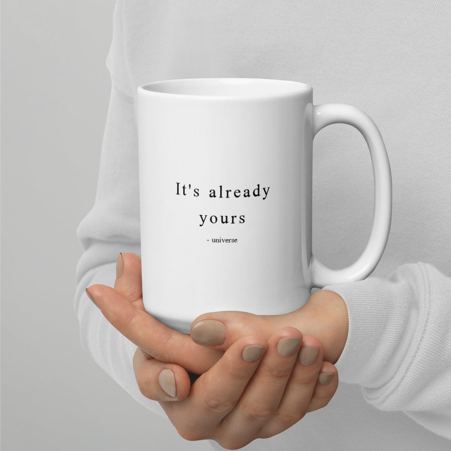 It's Already Yours Universe Manifestation Mug