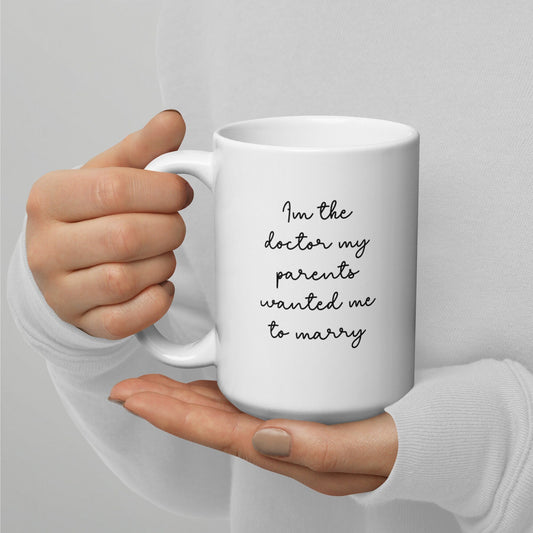 I'm The Doctor My Parents Wanted Me To Marry Mug