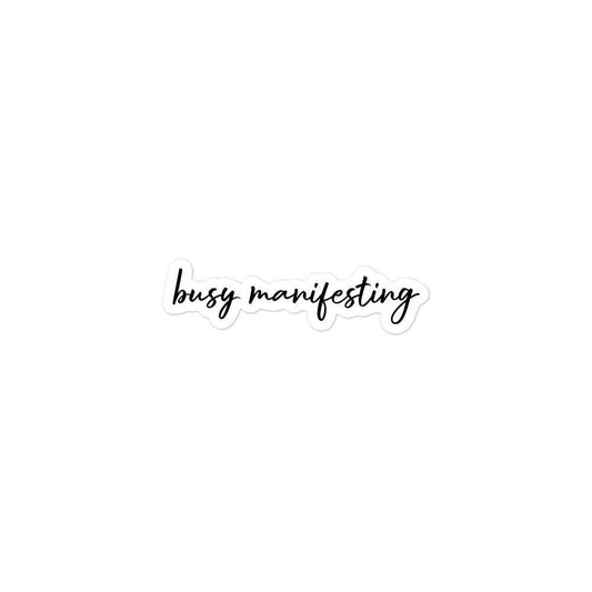 Busy Manifesting Stickers | Manifestation Bubble-Free Stickers