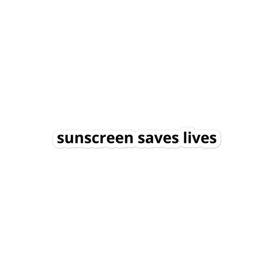 Sunscreen Saves Lives Stickers | SPF, Skincare, Aesthetician Bubble-Free Stickers