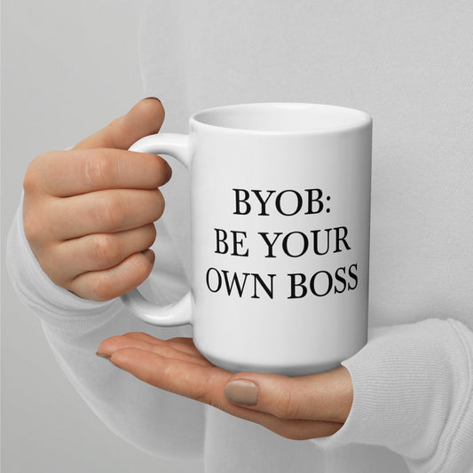 BYOB: Be Your Own Boss, Entrepreneur, Entrepreneurship, Business Owner Mug