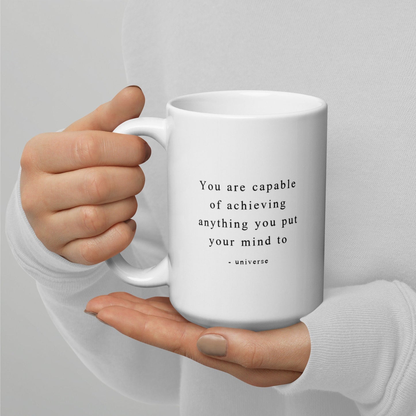 You Are Capable Of Achieving Anything You Put Your Mind To - Universe | Manifestation Mug