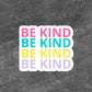 Be Kind Stickers | Colorful, Niceness Bubble-Free Stickers