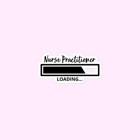 Nurse Practitioner Loading Stickers, Future NP, DNP, Nurse, Nursing Student Bubble-Free Stickers
